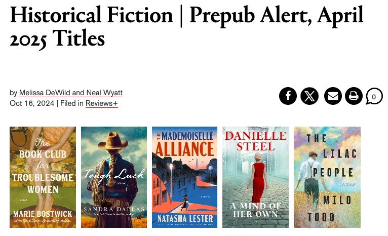 A screenshot of an article by Melissa DeWild and Neal Wyatt of Library Journal, titled "Historical Fiction Prepub Alert, April 2025 Titles." Five book covers are shown underneath, from left to right: The Book Club for Troublesome Women by Marie Bostwick, Tough Luck by Sandra Dallas, The Mademoiselle Alliance by Natasha Lester, A Ming of Her Own by Danielle Steel, and The Lilac People by Milo Todd.